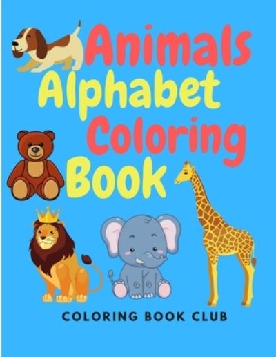 Cover for Coloring Book Club · Animals Alphabet Coloring Book (Paperback Book) (2020)