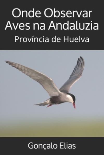 Cover for Goncalo Elias · Onde Observar Aves na Andaluzia (Pocketbok) (2020)