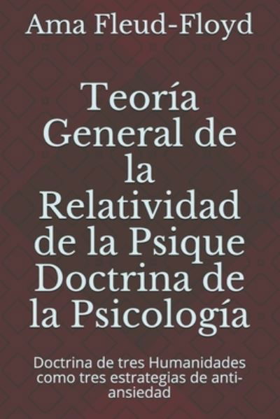 Cover for Ama Fleud-Floyd · Teoria General de la Relatividad de la Psique Doctrina de la Psicologia (Taschenbuch) (2020)