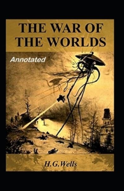 Cover for Herbert George Wells · The War of the Worlds Annotated (Paperback Book) (2021)