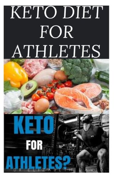 Cover for Dr Elizabeth David · Keto Diet for Athletes (Paperback Book) (2020)