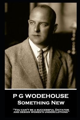 P G Wodehouse - Something New - P G Wodehouse - Books - Independently Published - 9798640877045 - April 28, 2020