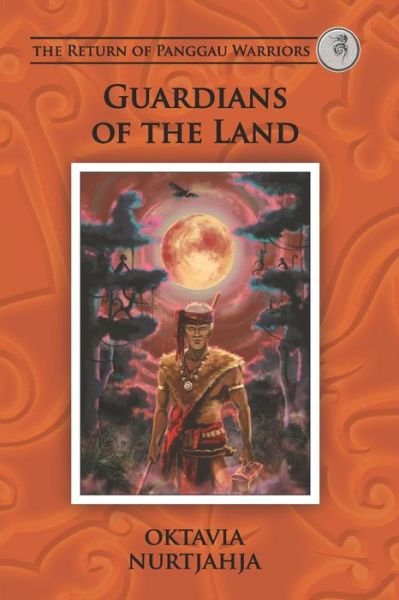 Cover for Oktavia Rosari Nurtjahja · Guardians of the Land (Paperback Book) (2021)