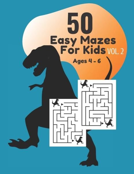 Akila M Ramses · 50 Easy Mazes for Kids Ages 4 - 6 Vol. 2 (Paperback Book) (2020)