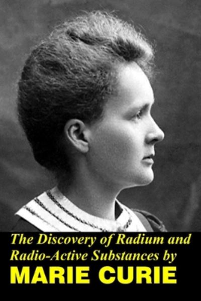 Cover for Marie Curie · The Discovery of Radium and Radio Active Substances by Marie Curie (Paperback Book) (2020)