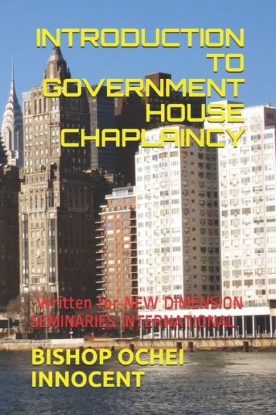 Cover for Bishop Ochei Innocent · Introduction to Government House Chaplaincy (Paperback Book) (2020)