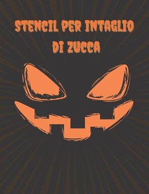 Cover for Zuccait Press · Stencil Per Intaglio Di Zucca (Paperback Book) (2020)