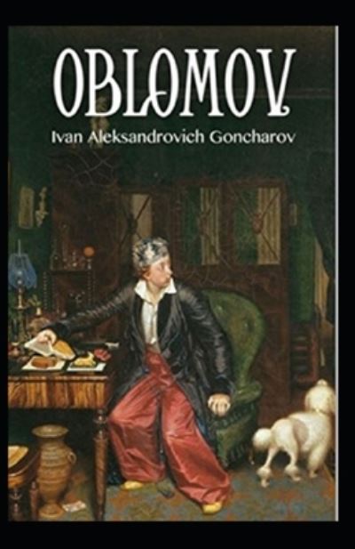 Cover for Ivan Aleksandrovich Goncharov · Oblomov Annotated (Paperback Book) (2020)