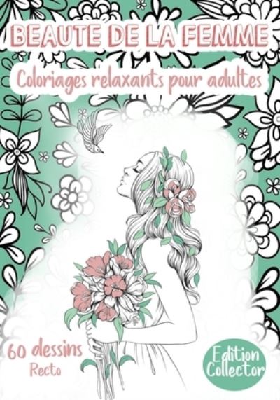 Cover for Les Coloriages Inspirants Editions · Beaute de la femme, Coloriages relaxants pour adultes, (Paperback Book) (2020)