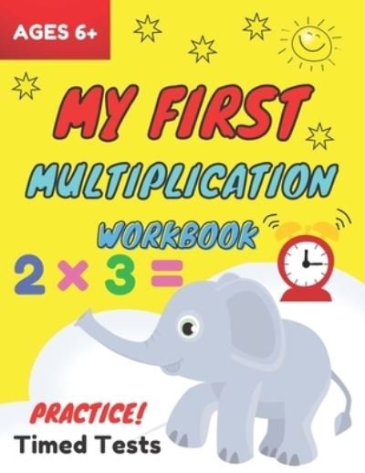 Cover for Easy Math With Coci · My First Multiplication Workbook ages 6+: Basic Multiplication Worksheets with Math Table, One Page A Day Single Digit (Beginner) Multiplication Practice Workbook for 2nd-3rd Grades (timed tests multiplication) (Paperback Book) (2021)