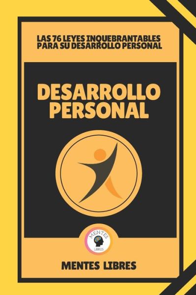 Cover for Mentes Libres · Desarrollo Personal-Las 76 Leyes Inquebrantables Para Su Desarrollo Personal (Pocketbok) (2021)