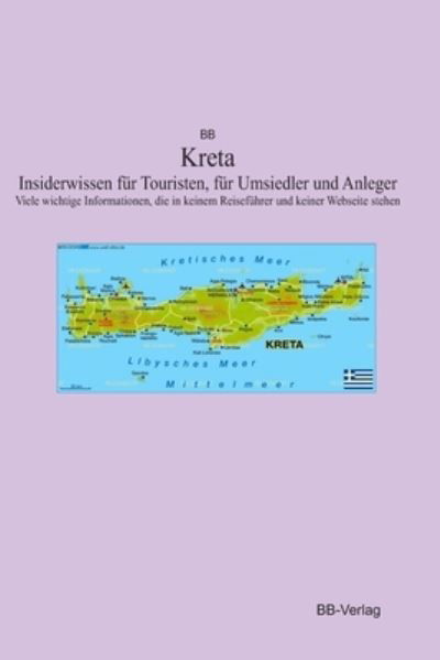 Cover for Bernhard Brose · Kreta Insiderwissen fur Touristen, fur Umsiedler und Anleger (Paperback Book) (2021)