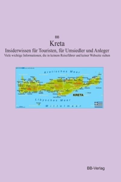 Cover for Bernhard Brose · Kreta Insiderwissen fur Touristen, fur Umsiedler und Anleger (Pocketbok) (2021)