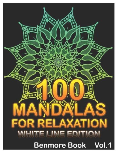 Cover for Benmore Book · 100 Mandalas For Relaxation White Line Edition (Paperback Book) (2021)