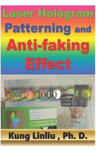 Cover for Kung Linliu · Laser Hologram Patterning and Anti-faking Effect (Paperback Bog) (2021)