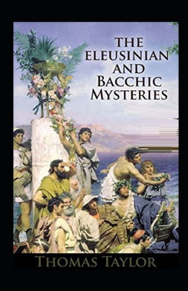 Cover for Thomas Taylor · The Eleusinian and Bacchic Mysteries (Taschenbuch) (2021)