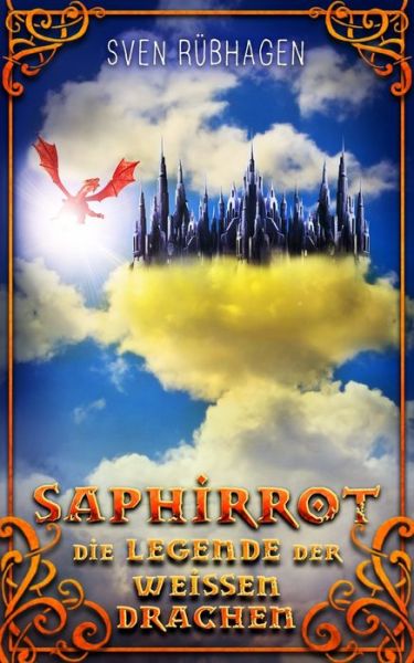 Cover for Sven Rubhagen · Saphirrot 2: Die Legende der weissen Drachen - Saphirrot (Paperback Book) (2021)