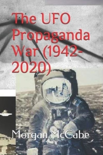 Cover for Morgan McCabe · The UFO Propaganda War (1942-2020) (Paperback Book) (2021)