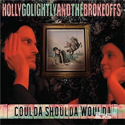 Cover for Holly Golightly &amp; The Brokeoffs · Coulda Shoulda Woulda (CD) (2015)