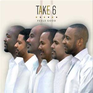 Take 6 · Feels Good (CD) (2006)