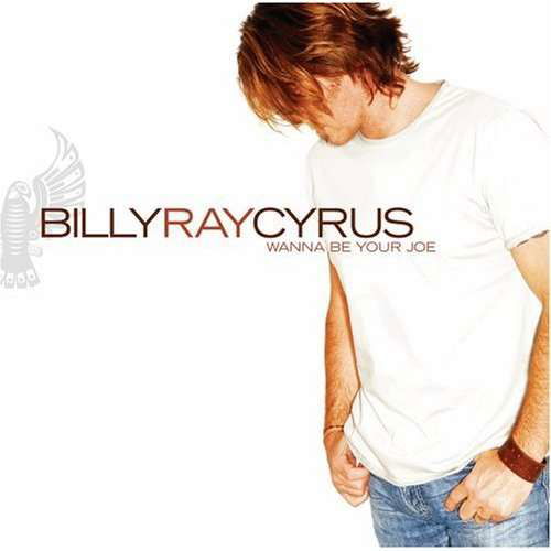 Wanna Be Your Joe - Billy Ray Cyrus - Muziek - New Door Records - 0602498595046 - 18 juli 2006