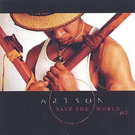Save the World Part2 - Artson - Musiikki - CDB - 0634479120046 - tiistai 21. kesäkuuta 2005