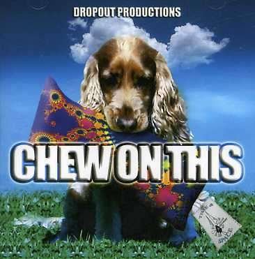 V/a (dropout Productions) · V/a (dropout Productions) - Chew On This [dpcd104] (fullon / Psytrance / Goa) (CD) (2006)