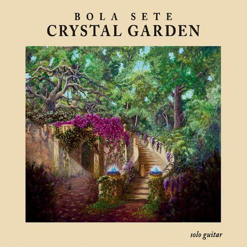 Cover for Bola Sete · Crystal Garden (CD) (2011)