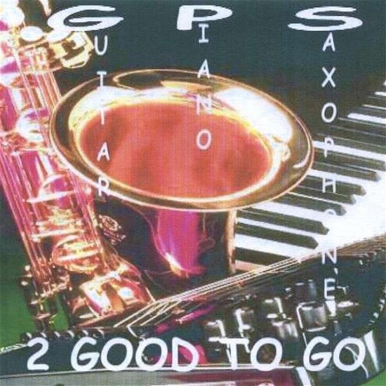 Cover for 2 Good to Go · G.p.s. (CD) (2011)