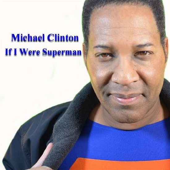 If I Were Superman - Michael Clinton - Music - Michael Clinton - 0888174617046 - March 8, 2014