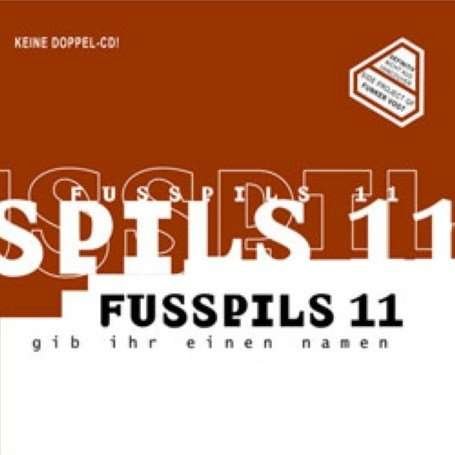 Cover for Fusspils 11 · Gib Ihr Einen Namen (CD) (2007)