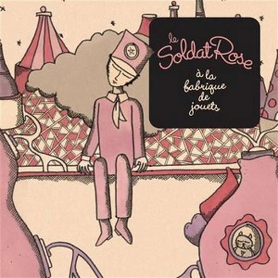 Cover for Le Soldat Rose a La Fabrique De Jouets · Le Soldat Rose À La Fabrique De Jouets (CD) (2017)