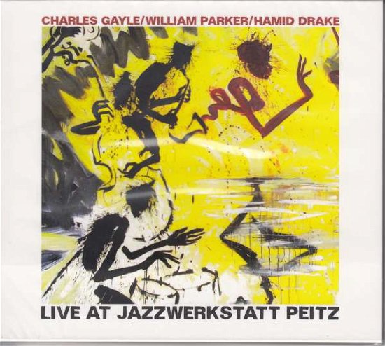 Cover for Gayle / Parker / Drake · Live At Jazzwerkstatt Peitz (CD) [Reissue edition] (2016)