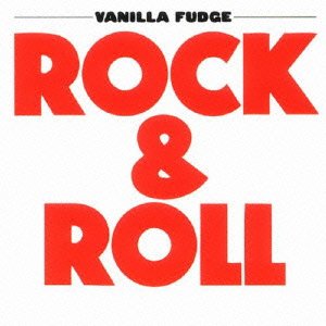 Cover for Vanilla Fudge · Rock &amp; Roll (CD) [Japan Import edition] (2016)