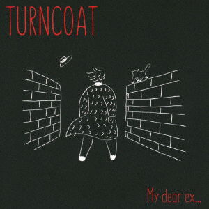 Cover for Turncoat · My Dear Ex... (CD) [Japan Import edition] (2019)