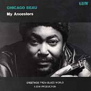 My Ancestors - Chicago Beau - Music - IND - 4988044100046 - 