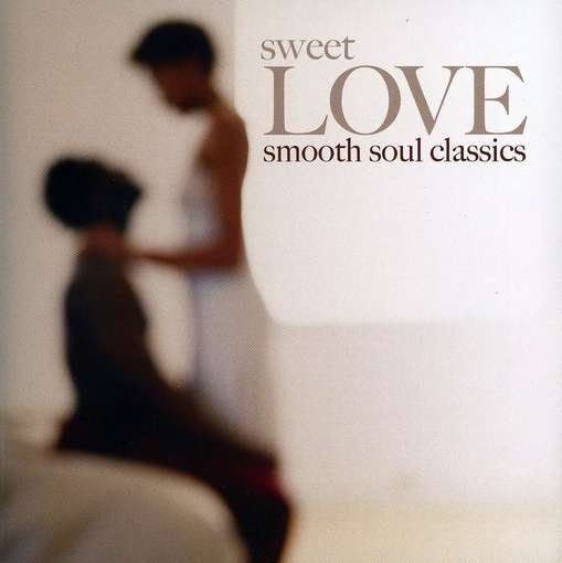 Cover for Various Artists · Sweet Love Smooth Soul Classics (CD) (2012)