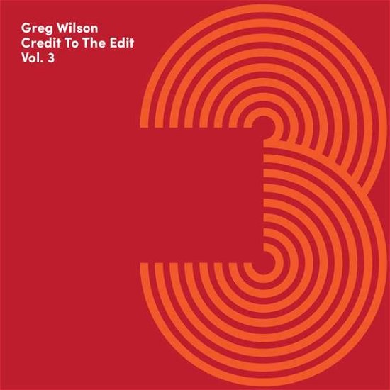 Cover for Greg Wilson · Credit to the Edit Volume Three (CD) (2018)