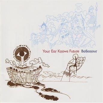 Cover for Baikonour · Your Ear Knows Future (CD) (2022)