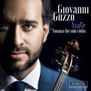 Ysaye  Six Sonatas For Solo Violin - Giovanni Guzzo - Music - RUBICON - 5065002149046 - May 19, 2017