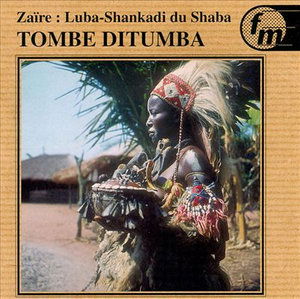 Cover for Luba-Shankadi From Shaba Zaire · Tombe Ditumba (CD)