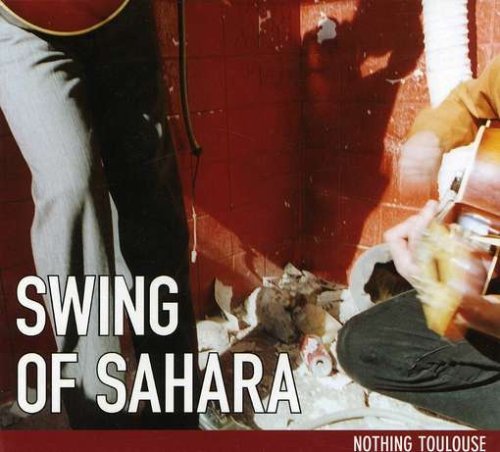 Cover for Swing Of Sahara · Nothing Toulouse (CD) (2006)