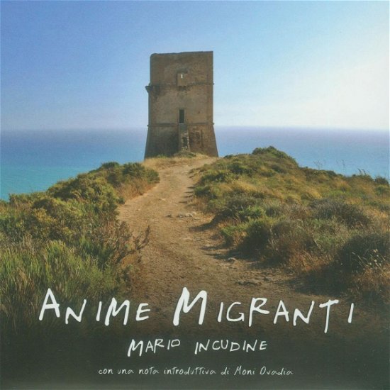 Cover for Mario Incudine · Anime Migranti (CD) (2011)