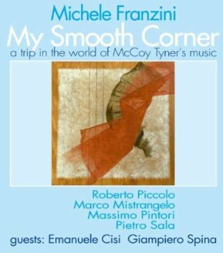 My Smooth Corner - Michele Franzini - Music - ABEAT - 8031510000046 - May 7, 2002