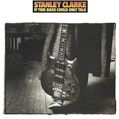 If This Bass Could Only Talk - Stanley Clarke - Muziek - MUSIC ON CD - 8718627230046 - 11 oktober 2019
