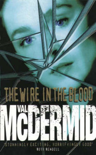 The Wire in the Blood - Val McDermid - Bøger - HarperCollins Publishers - 9780002257046 - 6. oktober 1997