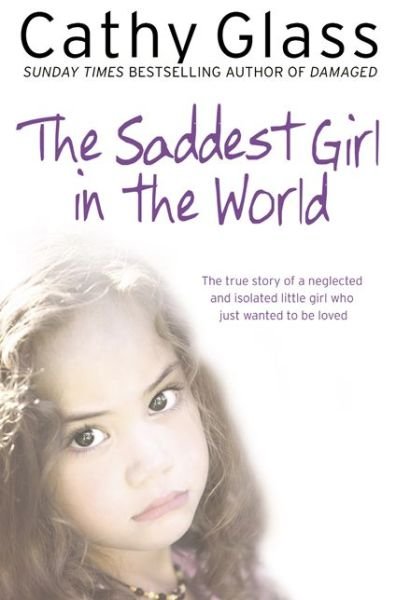 Cover for Cathy Glass · The Saddest Girl in the World (Paperback Bog) (2009)