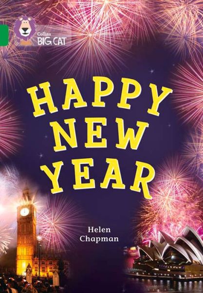 Happy New Year: Band 05/Green - Collins Big Cat - Helen Chapman - Books - HarperCollins Publishers - 9780007591046 - January 16, 2015