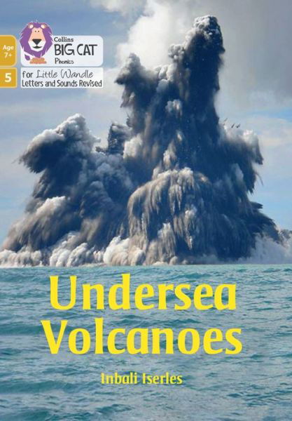 Cover for Inbali Iserles · Undersea Volcanoes: Phase 5 Set 3 - Big Cat Phonics for Little Wandle Letters and Sounds Revised – Age 7+ (Taschenbuch) (2022)