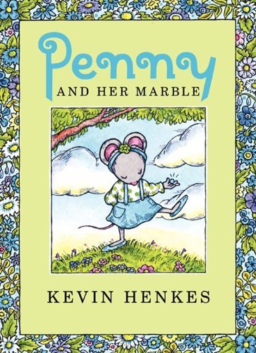 Penny and Her Marble - Kevin Henkes - Kirjat - Greenwillow Books - 9780062082046 - tiistai 19. helmikuuta 2013